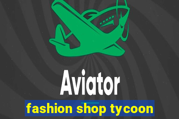 fashion shop tycoon