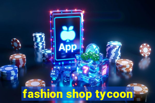 fashion shop tycoon