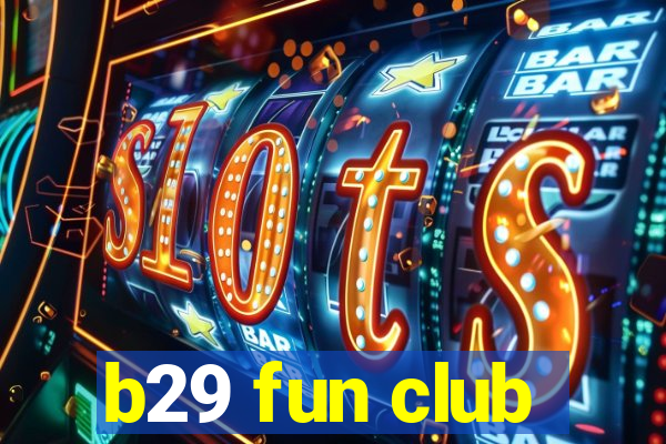 b29 fun club