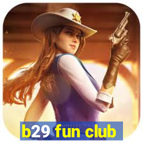 b29 fun club