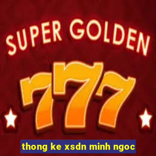 thong ke xsdn minh ngoc