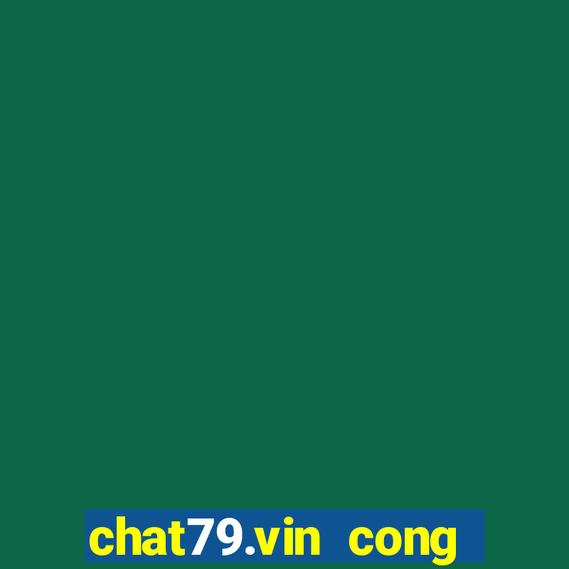 chat79.vin cong game uy tin