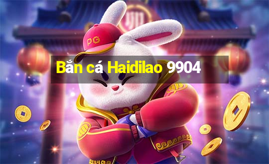 Bắn cá Haidilao 9904