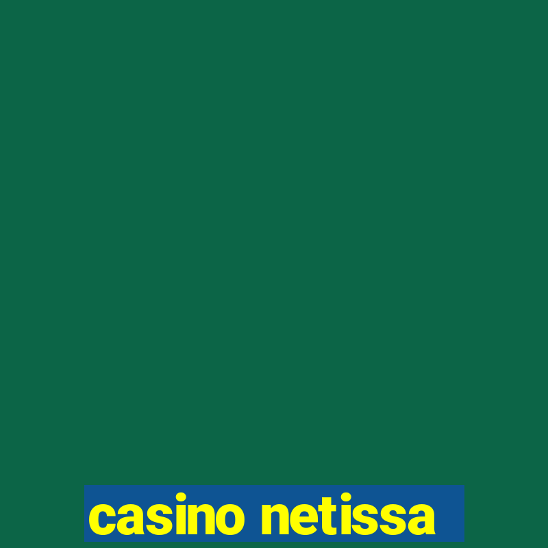 casino netissa