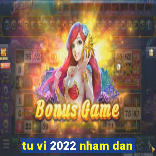 tu vi 2022 nham dan