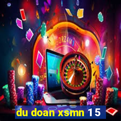 du doan xsmn 1 5