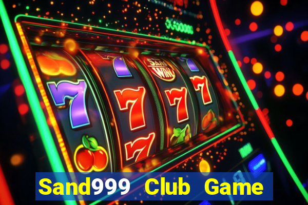 Sand999 Club Game Bài Uy Tín Nhất 2022