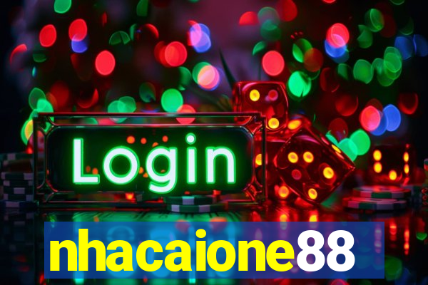 nhacaione88