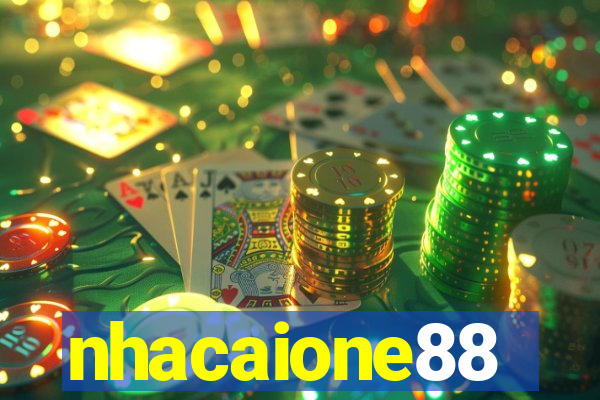 nhacaione88