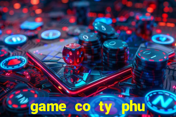 game co ty phu tren zing me