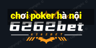 chơi poker hà nội