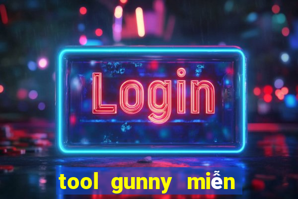 tool gunny miễn phí 2021