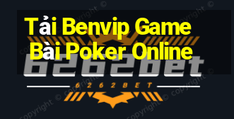 Tải Benvip Game Bài Poker Online