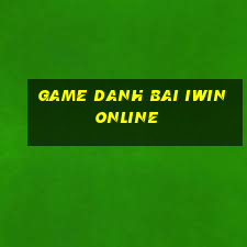 game danh bai iwin online