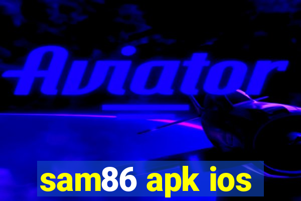 sam86 apk ios