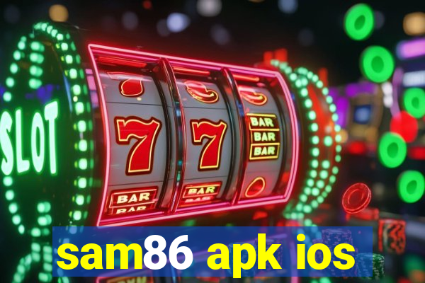 sam86 apk ios