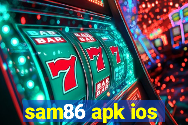 sam86 apk ios