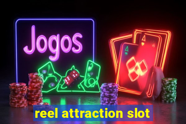 reel attraction slot