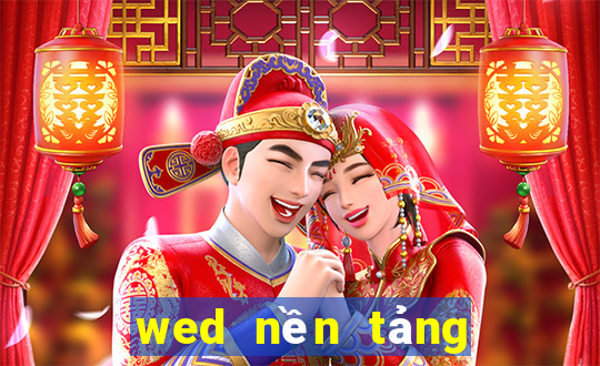 wed nền tảng xổ số