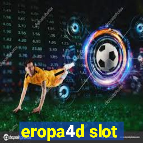 eropa4d slot