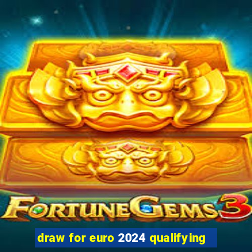 draw for euro 2024 qualifying