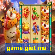 game giet ma