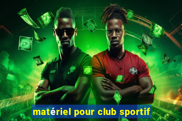 matériel pour club sportif