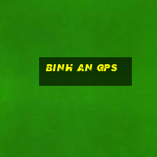 binh an gps