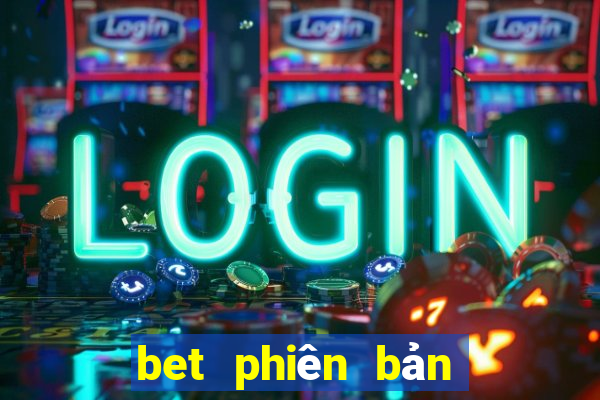 bet phiên bản châu Á đổ bộ