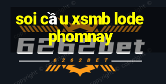 soi cầu xsmb lodephomnay