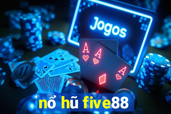 nổ hũ five88