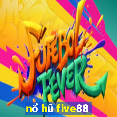 nổ hũ five88