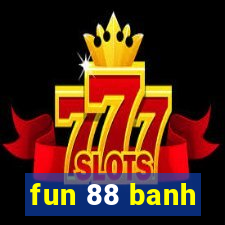 fun 88 banh