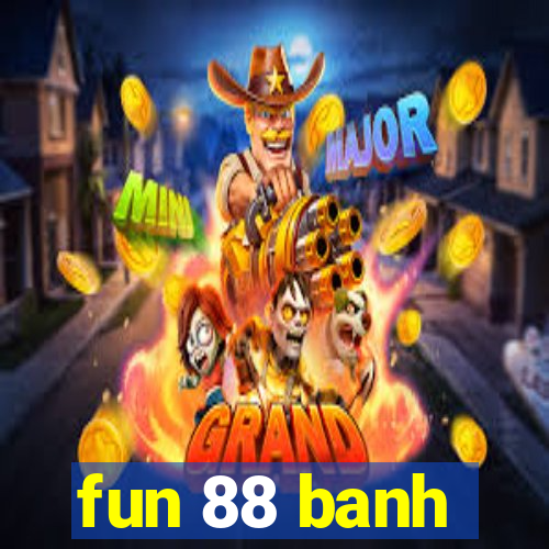 fun 88 banh