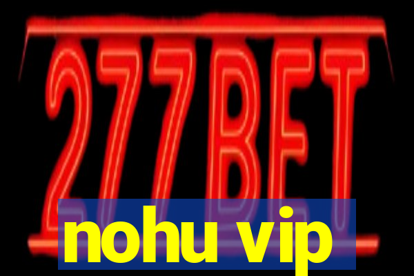 nohu vip