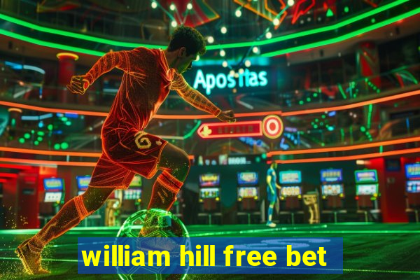 william hill free bet