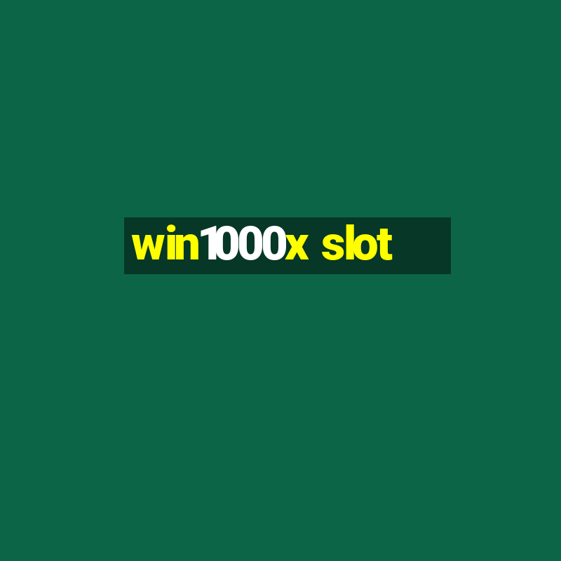 win1000x slot