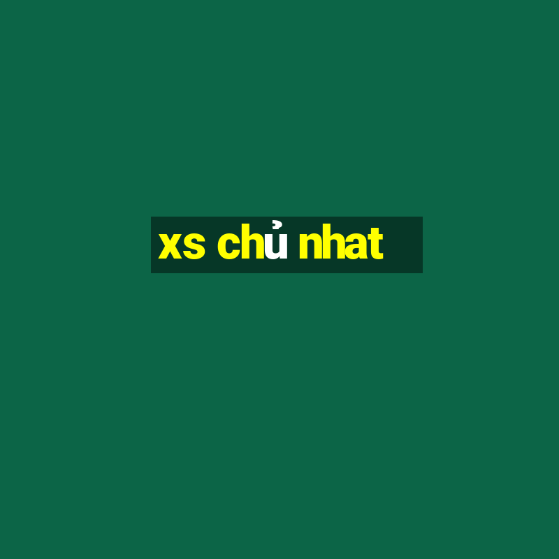 xs chu nhat