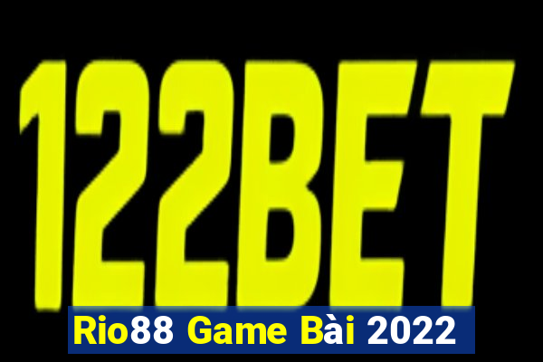 Rio88 Game Bài 2022