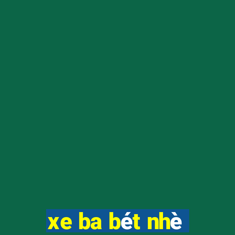 xe ba bét nhè