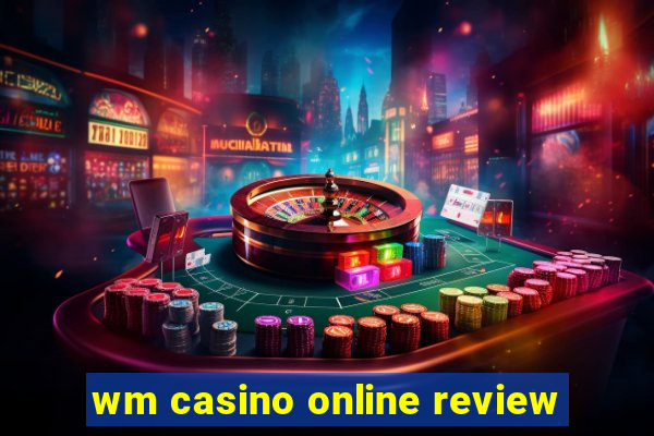 wm casino online review