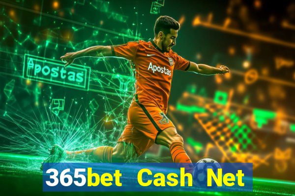 365bet Cash Net Tải về