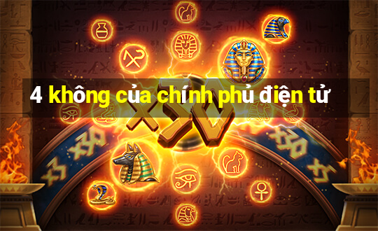 4 không của chính phủ điện tử