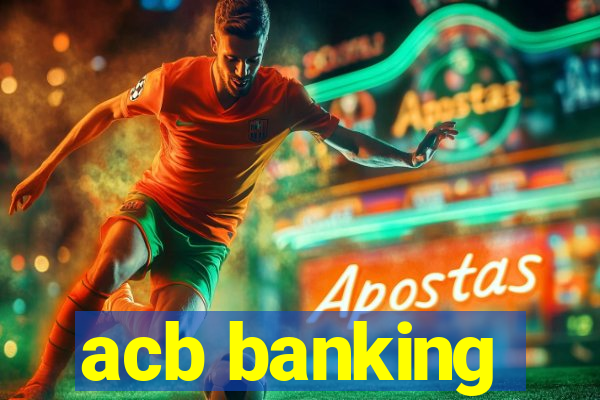 acb banking