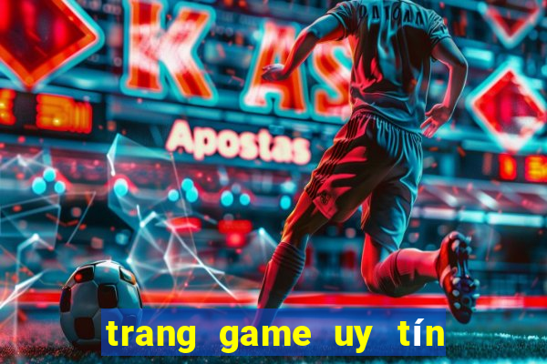 trang game uy tín nhất hiện nay