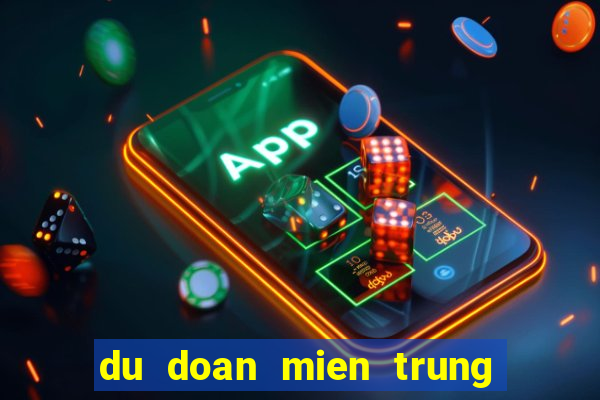 du doan mien trung hom nay