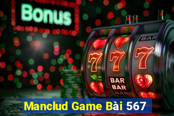 Manclud Game Bài 567