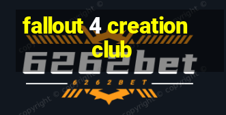 fallout 4 creation club