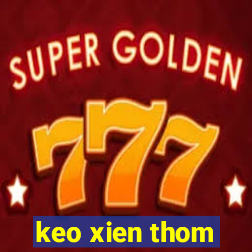 keo xien thom