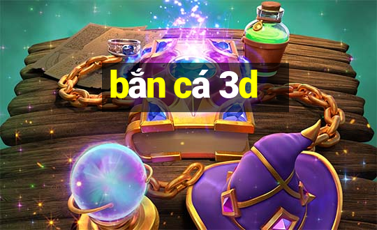 bắn cá 3d